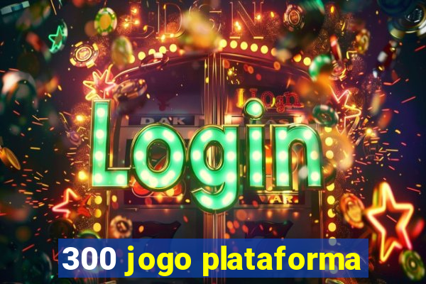 300 jogo plataforma